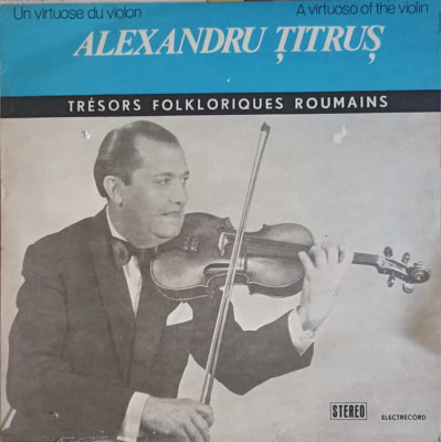 Disc vinil, LP. TRESORS FOLKLORIQUES ROUMAINS-ALEXANDRU TITRUS foto