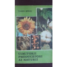 Uimitorii producatori ai naturii Tudor Opris