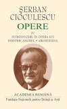 Șerban Cioculescu. Opere (Vol. IV). Introducere &icirc;n opera lui Dimitrie Anghel. Argheziana - Hardcover - Şerban Filip Cioculescu - Fundația Națională pe