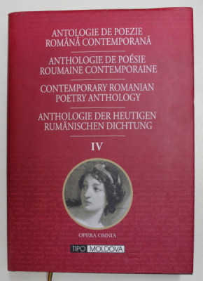 ANTOLOGIE DE POEZIE ROMANA CONTEMPORANA , VOLUMUL IV , DIN COLECTIA OPERA OMNIA , POEZIA CONTEMPORANA , 2015 *EDITIE PLURILINGVISTICA foto