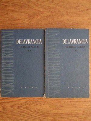 Delavrancea - Scrieri alese ( 2 vol. ) foto