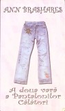 A Doua Vara a Pantalonilor Calatori - Ann Brashares, RAO 2005, Roman, Paperback