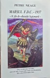 MARSUL FRATIILOR DE CRUCE 1937 8 ZILE DE EDUCATIE LEGIONARA PETRE NEAGU 1999 32P