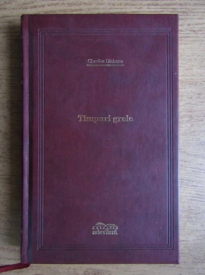 Charles Dickens - Timpuri grele
