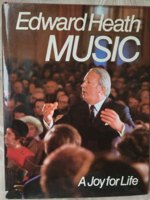 EDWARD HEATH - MUSIC: A JOY FOR LIFE (LONDON, 1976) [AUTOGRAF: EXEMPLAR SEMNAT] foto
