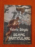 Semne particulare - Valeriu Bargau