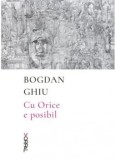 Cu orice e posibil/Bogdan Ghiu, Nemira
