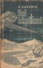 Doi Capitani Veniamin Kaverin editura Tineretului 1961 681 pagini carte clasica colectie Cutuzatorii coperta cartonata
