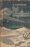Doi Capitani Veniamin Kaverin editura Tineretului 1961 681 pagini carte clasica colectie Cutuzatorii coperta cartonata