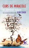 Curs de miracole pe intelesul tuturor - Alan Cohen