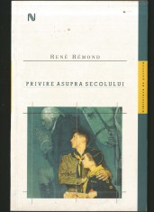 PRIVIRE ASUPRA SECOLULUI - RENE REMOND - BIBLIOTECA DE POLITICĂ