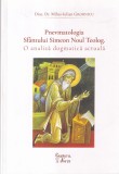 Diac. Dr. Mihai-Iulian Grobnicu - Pnevmatologia Sfantului Simeon Noul Teolog. O