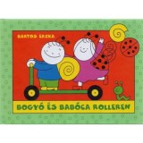 Bogy&oacute; &eacute;s Bab&oacute;ca rolleren - Bartos Erika