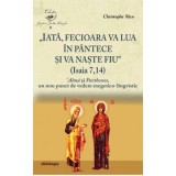 &bdquo;Iata, Fecioara va lua in pantece si va naste Fiu&rdquo; (Isaia 7, 14). &#039;Alma si Parthenos, un nou punct de vedere exegetico-lingvistic - Christophe Rico