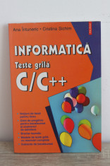 Ana Intuneric, Cristina Sichim - Informatica. Teste grila C/C++ foto