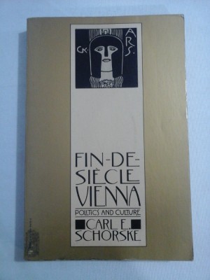 FIN DE SIECLE VIENNA POLITICS AND CULTURE - Carl E. SCHORSKE foto