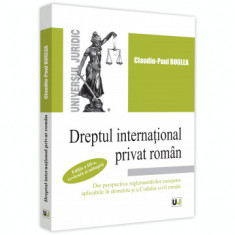 Dreptul international privat roman. Din perspectiva reglementarilor europene aplicabile in domeniu si a Codului civil roman. Editia a III-a, revazuta foto