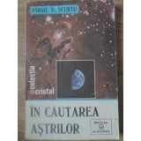 IN CAUTAREA ASTRILOR-VIRGIL V. SCURTU-220042