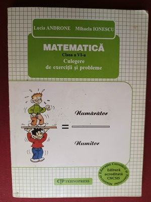 Matematica clasa a VI-a. Culegere de exercitii si probleme- Lucia Androne, Mihaela Ionescu foto