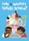 Cine a inventat, totusi, scoala? - Smith Shoham - Paralela 45