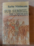 Sub semnul palosului- Barbu Slatineanu