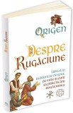 Despre Rugaciune. Tratat si indrumar despre ce este si cum sa practicam rugaciunea - Herald