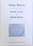 POEME ALESE / POEMI SCELTI de GEORGE BACOVIA , EDITIE BILINGVA ROMANA - ITALIANA , 2002