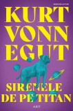 Sirenele de pe Titan - Paperback brosat - Kurt Vonnegut - Art