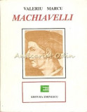 Cumpara ieftin Machiavelli - Valeriu Marcu