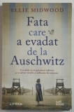 FATA CARE A EVADAT DE LA AUSCHWITZ de ELLIE MIDWOOD , 2022
