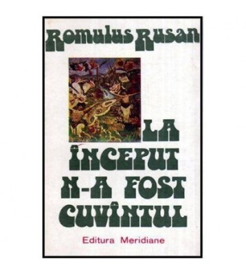 Romulus Rusan - La inceput n-a fost cuvantul - Eseuri despre arta si foto