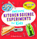 Awesome Kitchen Science Experiments for Kids: 50 Steam Projects You Can Eat!