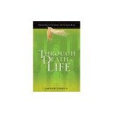 Through Death to Life: Preparing to Celebrate the Funeral Mass