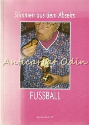 Voci Din Offside. Anti Fotbal - Klaus Berndl, Oliver Krull, Gabriele Scholz