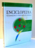 ENCICLOPEDIILE SANATATII, ENCICLOPEDIA VITAMINELOR SI A SUBSTANTELOR MINERALE de AL JASHI CRISTINA GLADYS, VOL I , 2002
