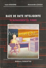 Baze De Date Inteligente In Managementul Firmei - Ioan Andone, Alexandru Tugui foto