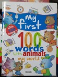 My first 100 words with animals (Primele mele 100 de cuvinte despre animale - carte in limba engleza)