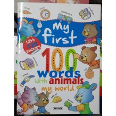 My first 100 words with animals (Primele mele 100 de cuvinte despre animale - carte in limba engleza)