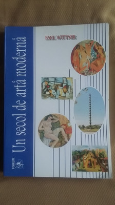 Emil Wittner - Un Secol de Arta Moderna (Brauner Herold Perahim Janco Tzara Maxy Brancusi Picasso Miro Masson Pascin) avangarda modernism 424 pag. foto