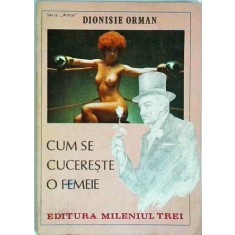 Dionisie Orman - Cum se cucereste o femeie