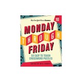 New York Times Games Monday Through Friday 50 Easy to Tough Crossword Puzzles Volume 10
