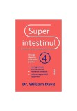Superintestinul - William Davis - Lifestyle