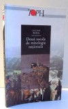 DOUA SECOLE DE MITOLOGIE NATIONALA de LUCIAN BOIA , EDITIA A II-A , REVAZUTA SI ADAUGITA , 2002 , * PREZINTA URME DE UZURA