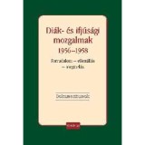 Di&aacute;k- &eacute;s ifj&uacute;s&aacute;gi mozgalmak 1956-1958 - Forradalom - ellen&aacute;ll&aacute;s - megtorl&aacute;s - Vida Istv&aacute;n