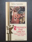 STEPHEN THE GREAT - PRINCE OF MOLDAVIA 1457-1504 - SERBAN PAPACOSTEA