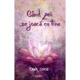 Cand Zeii Se Joaca Cu Tine - Oana Stroe, Siono