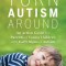 Turn Autism Around: An Action Guide for Parents of Young Children with Early Signs of Autism