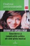 Mihaela Ursuleasa. Sinuciderea si complicatiile psihice ale unui geniu muzical &ndash; Dan-Silviu Boerescu