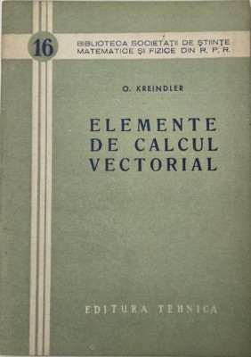Elemente de calcul vectorial - O. Kreindler foto
