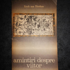 ERICH VON DANIKEN - AMINTIRI DESPRE VIITOR